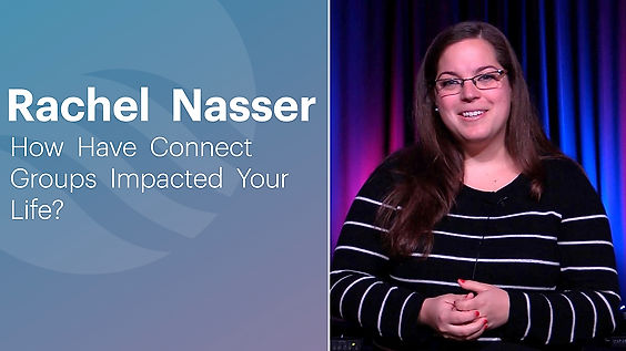Rachel Nasser | Connect Group Testimonies